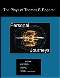 The Plays of Thomas F. Rogers: Personal Journeys (Paperback)