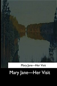 Mary Jane: Her Visit (Paperback)