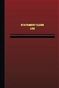 Statement Clerk Log (Logbook, Journal - 124 Pages, 6 X 9 Inches): Statement Clerk Logbook (Red Cover, Medium) (Paperback)