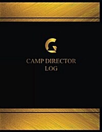 Camp Director Log (Log Book, Journal - 125 Pgs, 8.5 X 11 Inches): Camp Director Logbook (Black Cover, X-Large) (Paperback)