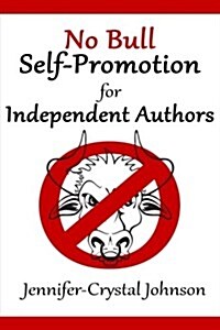 No Bull Self-Promotion for Independent Authors (Paperback)