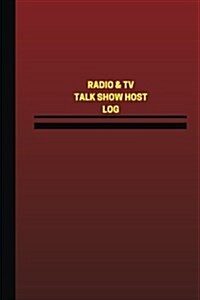 Radio & TV Talk Show Host Log (Logbook, Journal - 124 Pages, 6 X 9 Inches): Radio & TV Talk Show Host Logbook (Red Cover, Medium) (Paperback)
