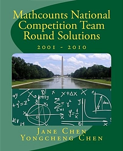 Mathcounts National Competition Team Round Solutions 2001 to 2010 (Paperback)