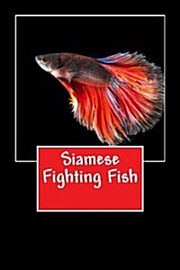 Siamese Fighting Fish (Journal / Notebook) (Paperback)