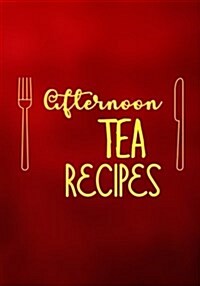 Afternoon Tea Recipes: Blank Recipe Cookbook Journal V2 (Paperback)