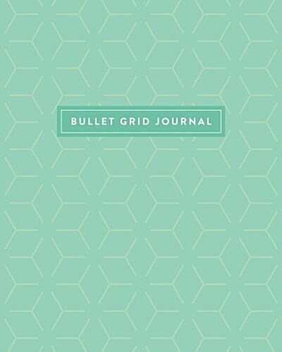 Bullet Grid Journal: Mint Geometric Pattern, 150 Dot-Grid Pages, 8-X10- (Paperback)