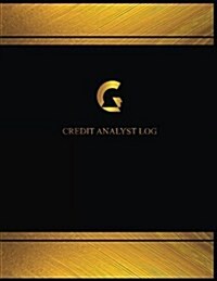 Credit Analyst Log (Log Book, Journal - 125 Pgs, 8.5 X 11 Inches): Credit Analyst Logbook (Black Cover, X-Large) (Paperback)