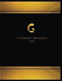 University Professor Log (Log Book, Journal - 125 Pgs, 8.5 X 11 Inches): University Professor Logbook (Black Cover, X-Large) (Paperback)