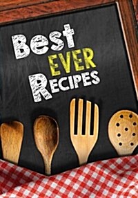 Best Ever Recipes: Blank Recipe Cookbook Journal V1 (Paperback)