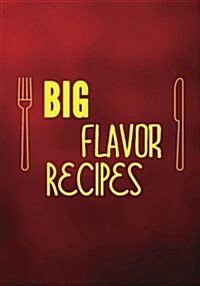 Big Flavour Recipes: Blank Recipe Cookbook Journal V2 (Paperback)