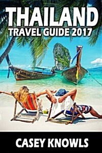 Thailand: Travel Guide 2017 (Paperback)