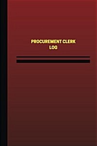 Procurement Clerk Log (Logbook, Journal - 124 Pages, 6 X 9 Inches): Procurement Clerk Logbook (Red Cover, Medium) (Paperback)