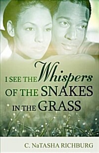 I See Whispers of the Snakes in the Grass (Paperback)