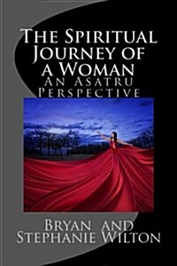 The Spiritual Journey of a Woman: An Asatru Perspective (Paperback)