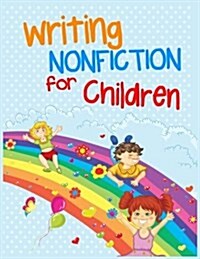Writing Nonfiction for Children: Journal Notebook Lined Pages (Paperback)