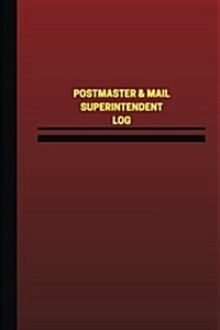 Postmaster & Mail Superintendent Log (Logbook, Journal - 124 Pages, 6 X 9 Inches: Postmaster & Mail Superintendent Logbook (Red Cover, Medium) (Paperback)
