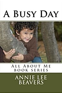 A Busy Day: All about Me Book Series (Paperback)