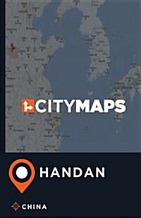 City Maps Handan China (Paperback)