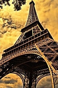 Another Charming View of the Eiffel Tower in Paris France Journal: 150 Page Lined Notebook/Diary (Paperback)