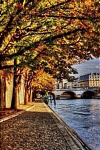 A Walk Along the Seine River Promenade Paris France Journal: 150 Page Lined Notebook/Diary (Paperback)