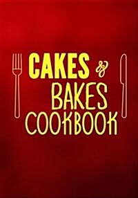Cakes & Bakes Cookbook: Blank Recipe Cookbook Journal V2 (Paperback)