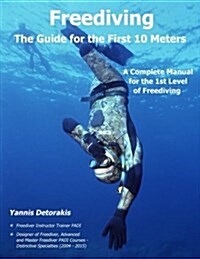 Freediving - The Guide for the First 10 Meters: A Complete Manual for the 1st Level of Freediving (Paperback)