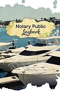 Notary Public Logbook: 50 Pages, 5.5 X 8.5 Yacht Lover (Paperback)