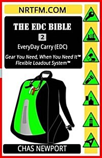 The Edc Bible: 2 Everyday Carry (Edc): Gear You Need, When You Need It(tm) (Paperback)