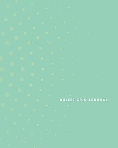 Bullet Grid Journal: Mint and Cream Bullet Pattern, 150 Dot-Grid Pages, 8-X10- (Paperback)