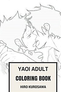 Yaoi Adult Coloring Book: Manga and Anime Boys Hentai Inspired Adult Coloring Book (Paperback)