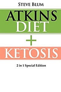 Ketosis: Ketosis + Atkins Special 2 in 1 Edition (Paperback)