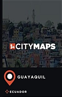 City Maps Guayaquil Ecuador (Paperback)