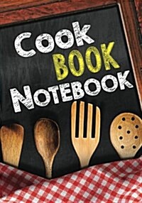 Cook Book Notebook: Blank Recipe Cookbook Journal V1 (Paperback)