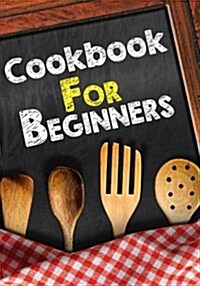 Cookbook for Beginners: Blank Recipe Cookbook Journal V2 (Paperback)
