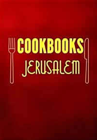 Cookbooks Jerusalem: Blank Recipe Cookbook Journal V1 (Paperback)