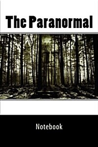 The Paranormal: 150 Page Lined Notebook (Paperback)