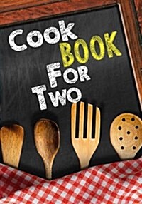 Cook Book for Two: Blank Recipe Cookbook Journal V1 (Paperback)