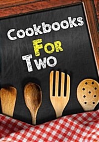 Cookbooks for Two: Blank Recipe Cookbook Journal V1 (Paperback)