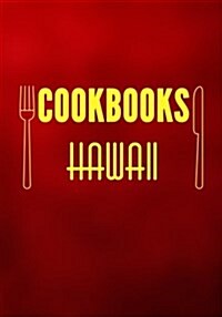 Cookbooks Hawaii: Blank Recipe Cookbook Journal V2 (Paperback)