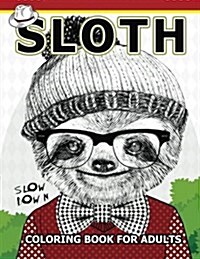 Sloth Coloring Book for Adults: An Adult Coloring Book (Paperback)