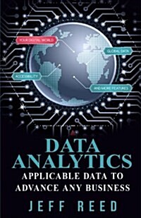 Data Analytics: Applicable Data to Advance Any Business (Paperback)
