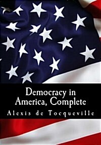 Democracy in America, Complete (Paperback)