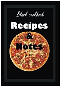 Blank Cookbook: Recipes & Notes: 7x10 pizza to Serve Youdesign with 100 Pages Blank Recipe Paper for Jotting Down Your Recipes (Paperback)