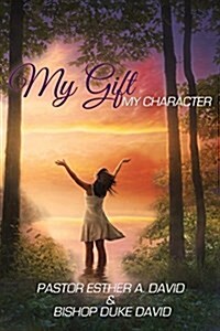 My Gift, My Character (Paperback)