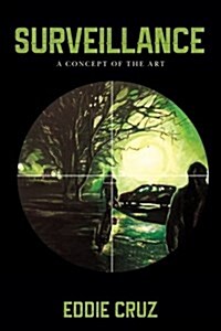 Surveillance: A Concept of the Art (Paperback)
