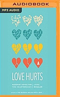 Love Hurts: Buddhist Advice for the Heartbroken (MP3 CD)