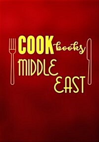 Cookbooks Middle East: Blank Recipe Cookbook Journal (Paperback)