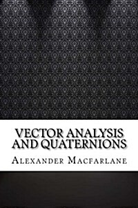 Vector Analysis and Quaternions (Paperback)