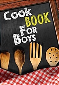 Cookbook for Boys: Blank Recipe Cookbook Journal V1 (Paperback)