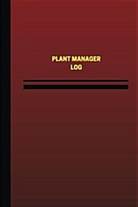 Plant Manager Log (Logbook, Journal - 124 Pages, 6 X 9 Inches): Plant Manager Logbook (Red Cover, Medium) (Paperback)